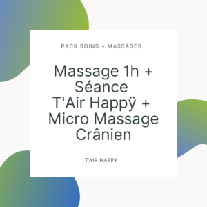 Grand pack émotionnel - Massage 1h + T'Air Happÿ + Micro Massage Crânien